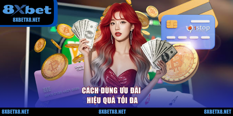 Cách dùng ưu đãi hiệu quả tối đa