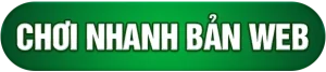 chơi nhanh bản web