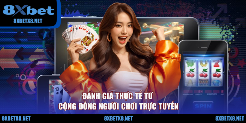 Đánh giá thực tế từ cộng đồng người chơi trực tuyến
