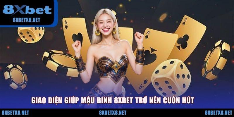 Giao diện giúp Mậu binh 8XBET trở nên cuốn hút