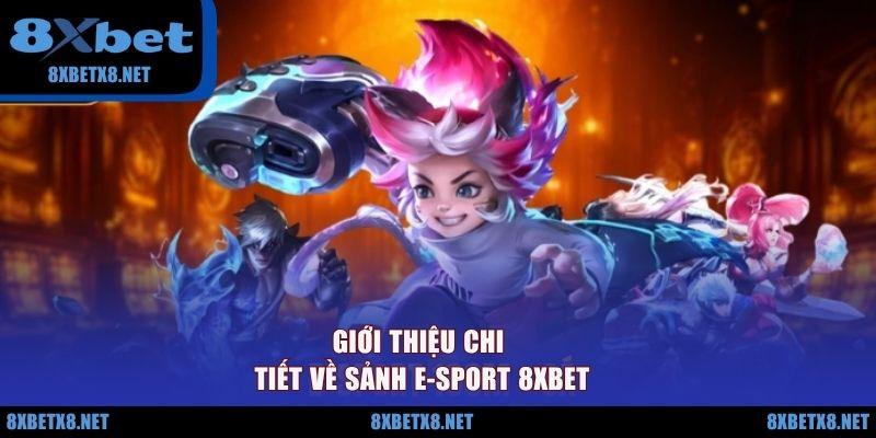 Giới thiệu chi tiết về sảnh E-sport 8XBET
