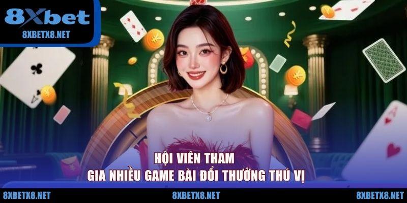 Hội viên tham gia nhiều game bài đổi thưởng thú vị