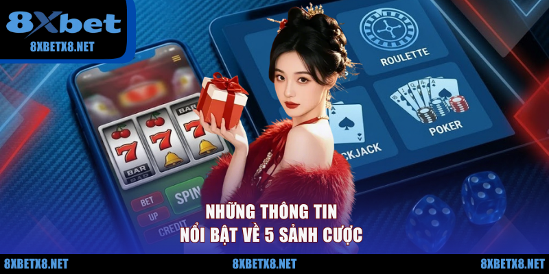 Những thông tin nổi bật về 5 sảnh cược Những thông tin nổi bật về 5 sảnh cược