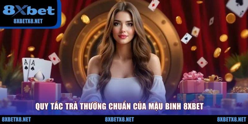 Quy tắc trả thưởng chuẩn của Mậu binh 8XBET