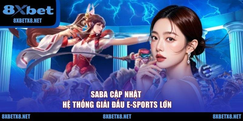 SABA cập nhật hệ thống giải đấu E-Sports lớn